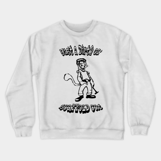 Dirty Ol' Scaffold Cat Crewneck Sweatshirt by Scaffoldmob